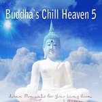 cover: Various - Buddha's Chill Heaven 5 - Asian Moments For Your Living Room