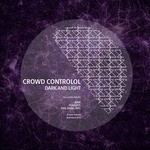 cover: Crowd Controlol - Dark & Light