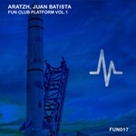 cover: Aratzh|Juan Batista - Fun Club Platform Vol 1