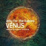 cover: Jelly For The Babies - Venus