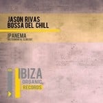 cover: Bossa Del Chill|Jason Rivas - Ipanema