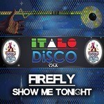 cover: Firefly - Show Me Tonight: Italo Disco Mix