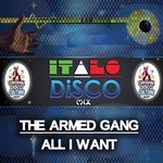 cover: The Armed Gang - All I Want - Italo Disco Mix