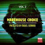 cover: Miguel Serrano|Various - Warehouse Choice Vol 2 (Presented By Miguel Serrano)