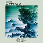 cover: No Idols - Do What You Do