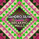 cover: Rochelle|Sandro Silva - Breaking Walls