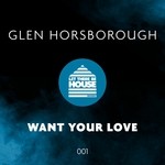 cover: Glen Horsborough - Want Your Love