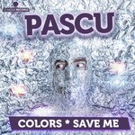 cover: Dj Pascu - COLORS/SAVE ME