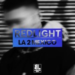 cover: Redlight - LA 2 Mexico