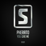 cover: Pherato - You Give Me