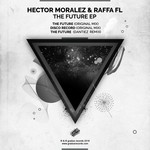 cover: Hector Moralez & Raffa Fl - The Future EP (Incl Dantiez Remix)