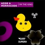 cover: Azide & Morriscode - I'm The King