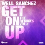 cover: Well Sanchez - Get On Up (The Remixes Vol 1)