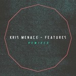 cover: Kris Menace - Features (Remixed)