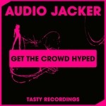 cover: Audio Jacker - Get The Crowd Hyped