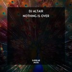 cover: Dj Altair - Nothing Is Over