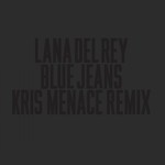 cover: Lana Del Rey - Blue Jeans (Kris Menace Remix)