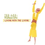 cover: Ted Leo & The Pharmacists - Living With The Living