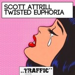 cover: Scott Attrill - Twisted Euphoria