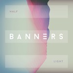 cover: Banners - Half Light