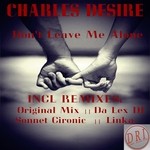 cover: Charles Desire - Don't Leave Me Alone