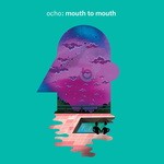 cover: Ocho - Mouth To Mouth