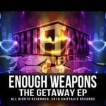 cover: Enough Weapons - The Getaway EP