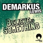 cover: Demarkus Lewis - Believe In Something