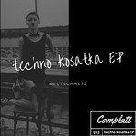 cover: Weltschmerz - Techno Kosatka EP