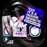 cover: Various - Yes, It's A Housesession Vol 25