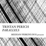 cover: Perkins Duo|Tristan Perich & Meehan - Parallels