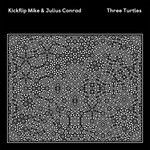 cover: Kickflip Mike & Julius Conrad - Three Turtles EP