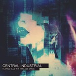 cover: Central Industrial - Flaring Blue In A Timeless Space