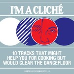 cover: Various - 10 Tracks That Might Help You For Cooking But Would Clear The Dancefloor