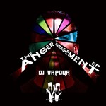 cover: Dj Vapour - The Anger Management