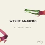 cover: Wayne Madiedo - El Grooverero