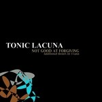 cover: Tonic Lacuna - Not Good At Forgiving