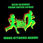 cover: Acid Klonws From Outer Space - Mars Attacks Again!