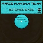 cover: Paris Makina Team - Bitches Base