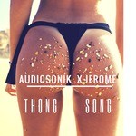 cover: Audiosonik X Jerome - Thong Song