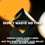 cover: Nina Lares|Vincent Kwok - Didn't Waste No Time