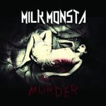 cover: Milk Monsta - Murder