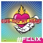 cover: Felix - Give You My Heart