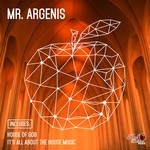 cover: Mr Argenis - House Of God/It's All About The House Music