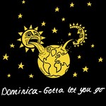 cover: Dominica - Gotta Let You Go