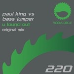 cover: Paul King Vs Bass Jumper - U Found Out