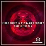 cover: Judge Jules & Richard Bedford - Burn In The Sun