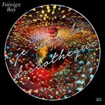 cover: Foreign Boy - Je Suis Le Discotheque