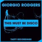 cover: Giorgio Rodgers - This Must Be Disco