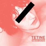 cover: Tetine - 53 Diamonds